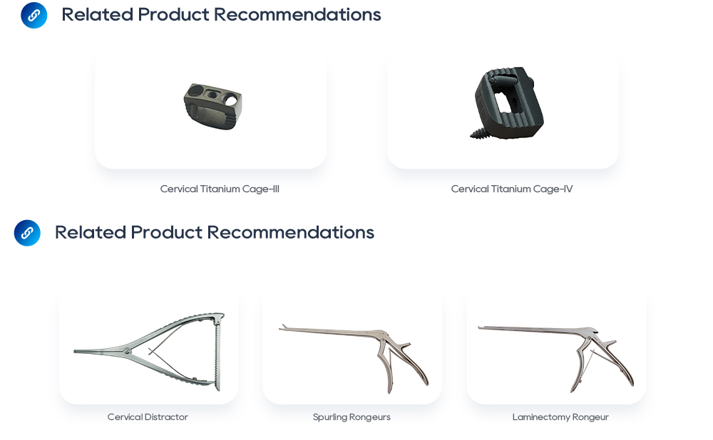 Cervical titanium cage-III, cervical titanium cage-IV, cervical distractor, Spurling rongeurs and laminectomy rongeur