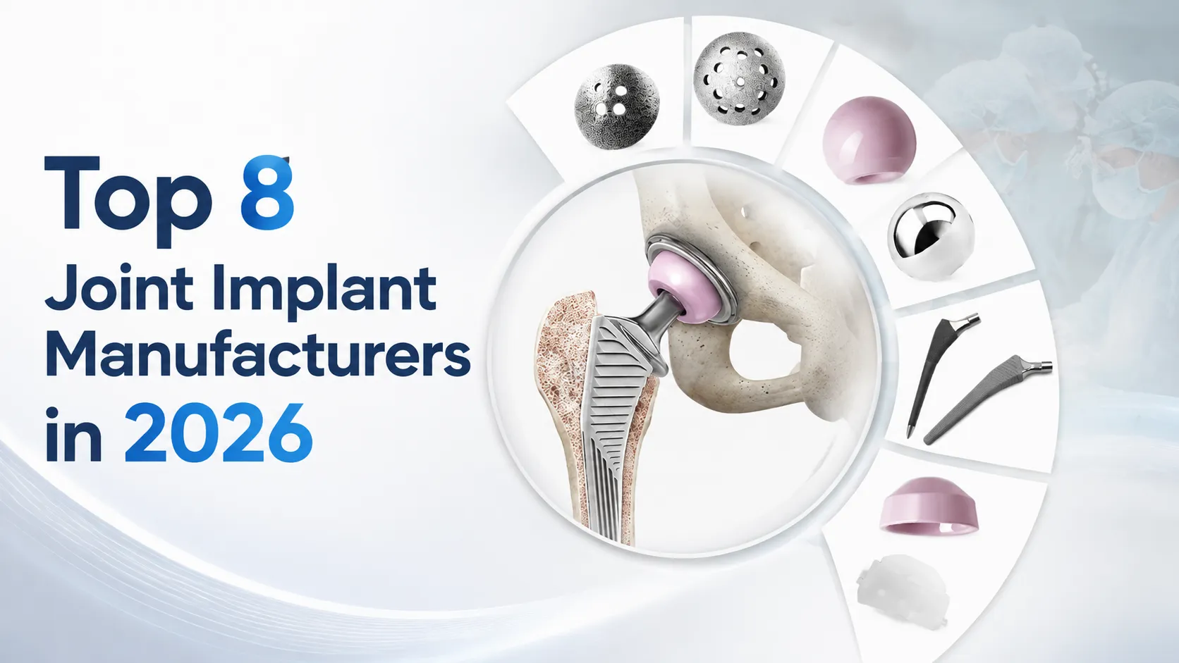 Top 8 Joint Implant Manufacturers in 2026.webp